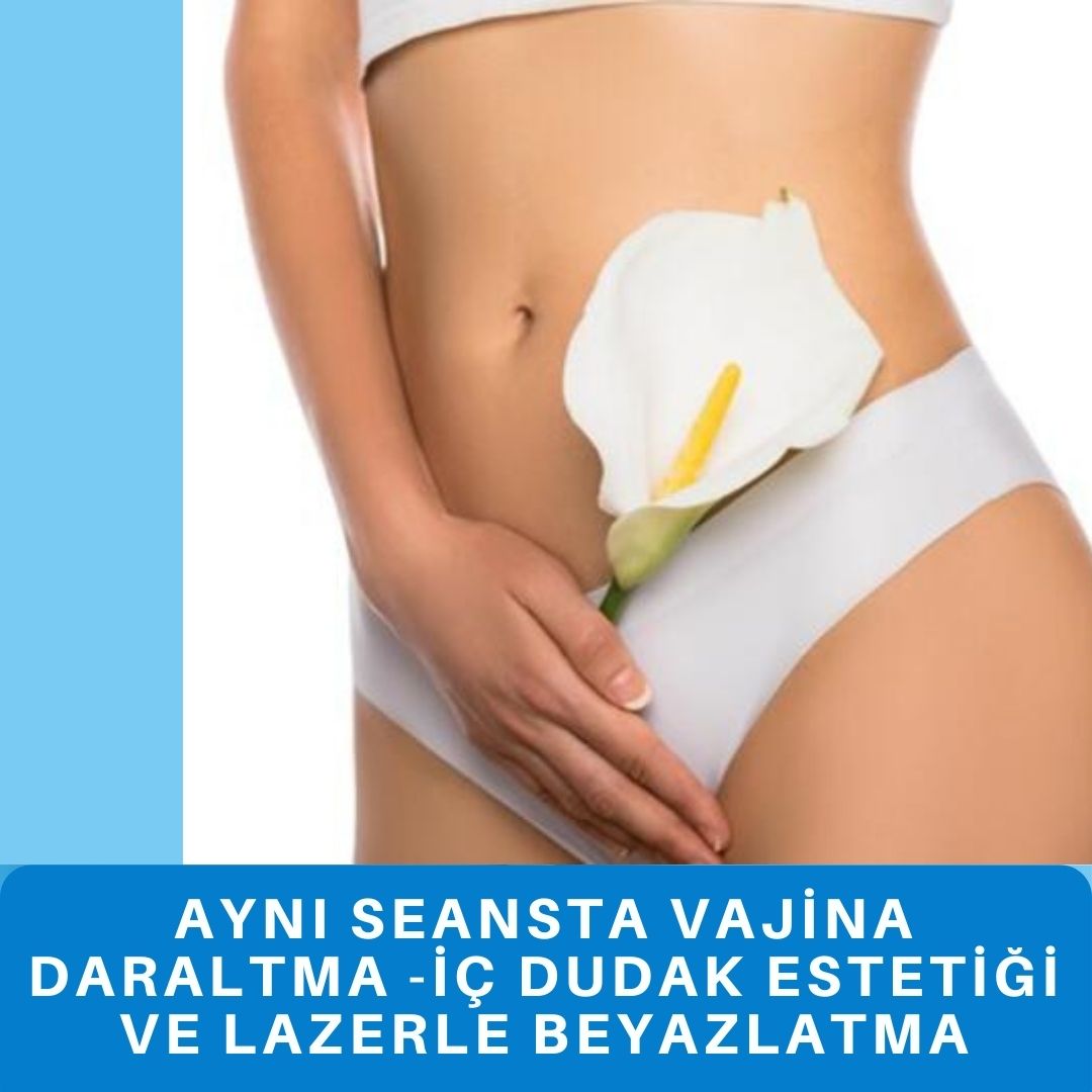 Vajina Daraltma - Vajina Daraltma İstanbul vajina daraltma fiyatı vajina daraltma ameliyatı fiyatları